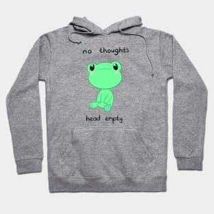 Silly Cute Frog - No thoughts head empty Hoodie